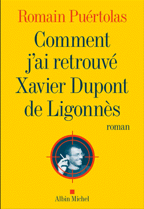 Livre de Romain Puértolas : “”Comment j’ai retrouvé Xavier Dupont de Ligonnès” : crédit Romain Puértolas 